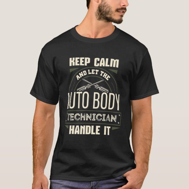 Keep Calm Auto Body Technician Painter Funny Appar T-Shirt (Front)