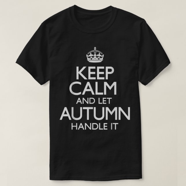 Keep Calm Autumn Name First Last Family Funny  T-Shirt (Design Front)