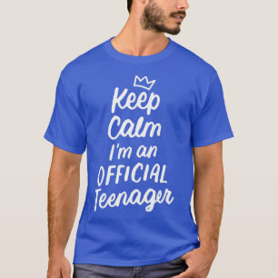 Keep Calm Birthday Official nager 13th Funny Girl  T-Shirt