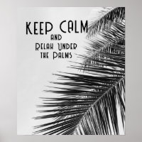 KEEP CALM Black and White Palm Trees Quote