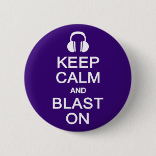 Keep Calm & Blast On button