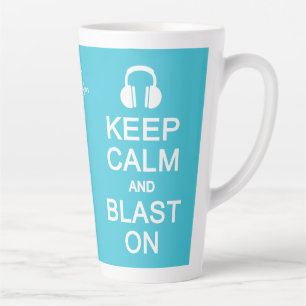 Keep Calm & Blast On custom name & colour Latte Mug