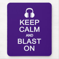 Keep Calm & Blast On mousepad