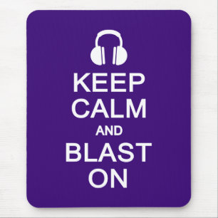 Keep Calm & Blast On mousepad