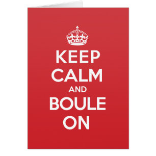 Keep Calm Boule Greeting Note Card