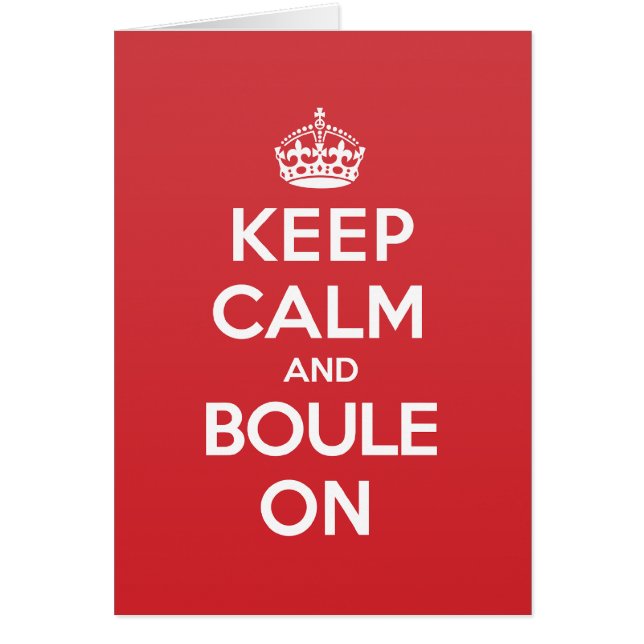 Keep Calm Boule Greeting Note Card (Front)