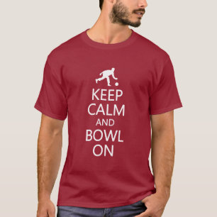 Keep Calm & Bowl On shirt - choose style & colour