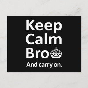 Keep Calm Bro - And Carry On Postcard