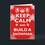 Keep Calm & Build a Snowman Holiday Card<br><div class="desc">Keep Calm & Carry On this Christmas!</div>