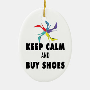 Keep Calm & Buy Shoes Quote Ceramic Ornament