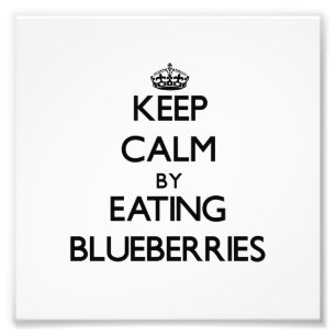Keep calm by eating Blueberries Photo Print