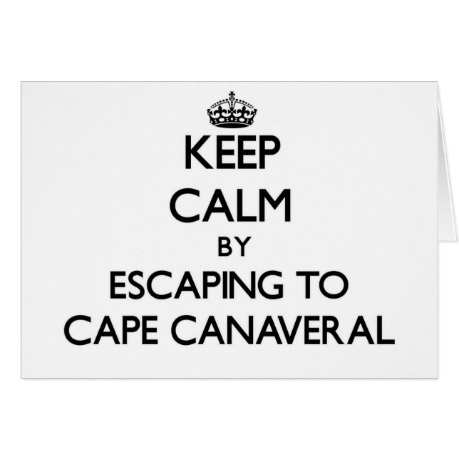 Keep calm by escaping to Cape Canaveral Florida (Front Horizontal)