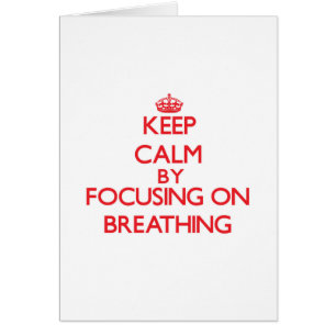 Keep Calm by focusing on Breathing