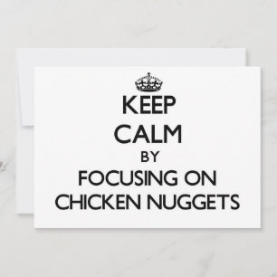 Keep Calm by focusing on Chicken Nuggets