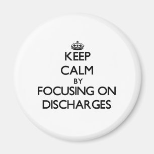 Keep Calm by focusing on Discharges Magnet