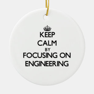 Keep calm by focusing on Engineering Ceramic Ornament