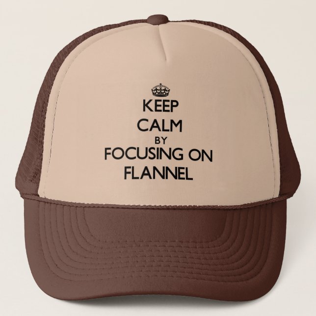 Keep Calm by focusing on Flannel Trucker Hat (Front)