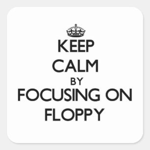 Keep Calm by focusing on Floppy Square Sticker
