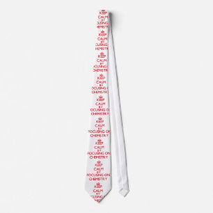 Keep calm by focusing on on Chemistry Tie
