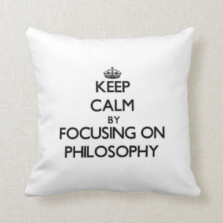 Keep calm by focusing on Philosophy Cushion
