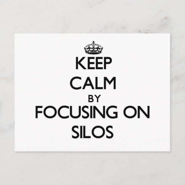 Keep Calm by focusing on Silos Postcard (Front)