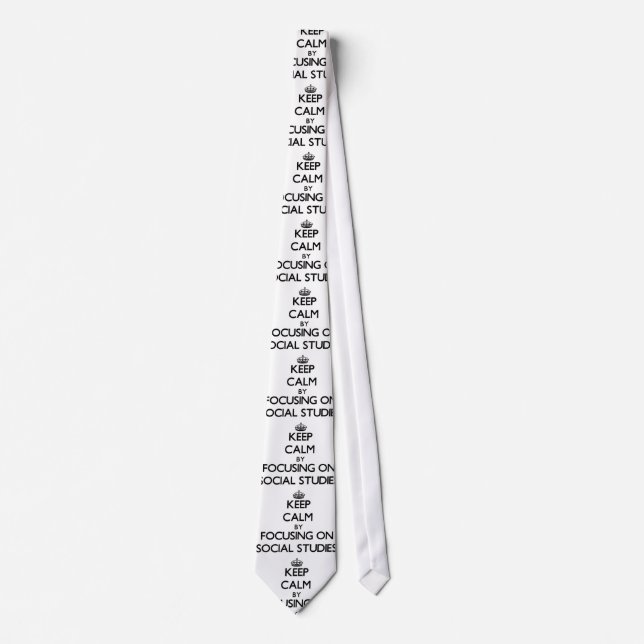 Keep Calm by focusing on Social Studies Tie (Front)
