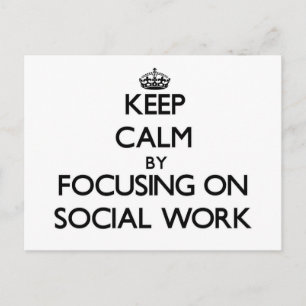 Keep calm by focusing on Social Work Postcard