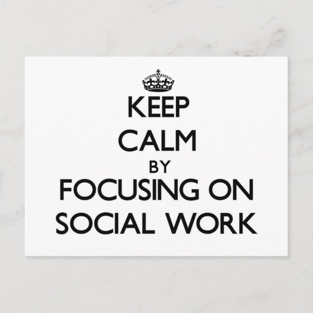 Keep calm by focusing on Social Work Postcard (Front)