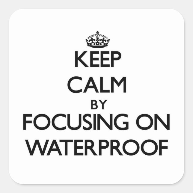 Keep Calm by focusing on Waterproof Square Sticker (Front)