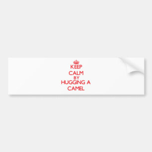 Keep calm by hugging a Camel Bumper Sticker