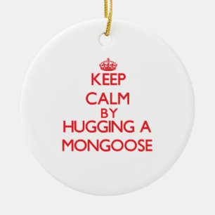 Keep calm by hugging a Mongoose Ceramic Ornament