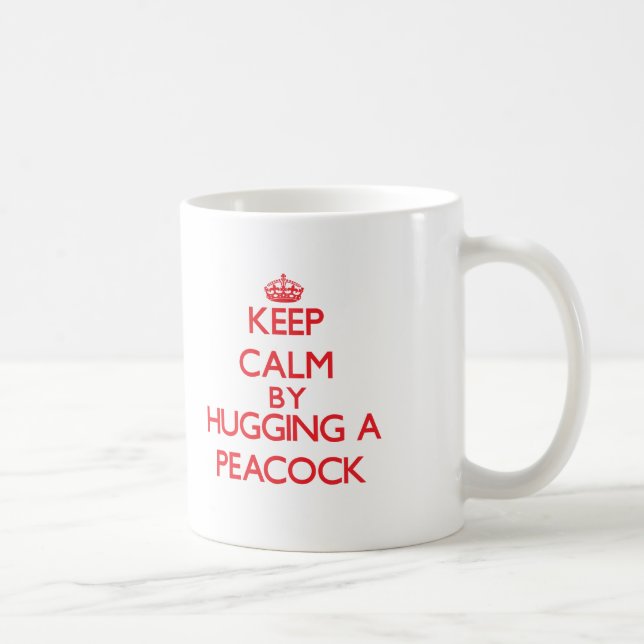 Keep calm by hugging a Peacock Coffee Mug (Right)