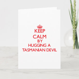Keep calm by hugging a Tasmanian Devil Card