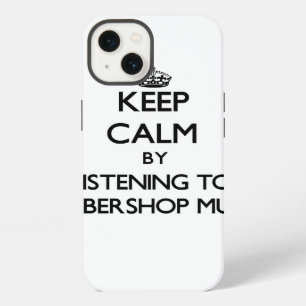 Keep calm by listening to BARBERSHOP MUSIC iPhone 13 Case