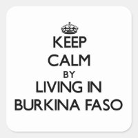 Keep Calm by Living in Burkina Faso