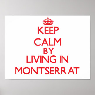 Keep Calm by living in Montserrat Poster