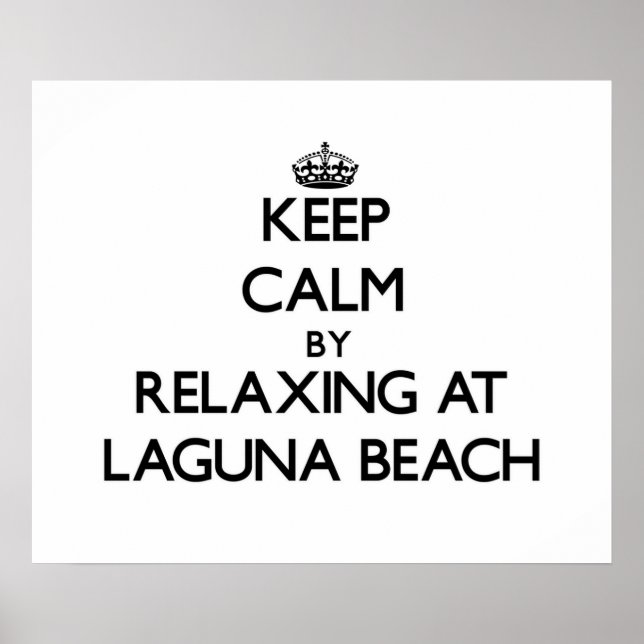 Keep calm by relaxing at Laguna Beach California Poster (Front)
