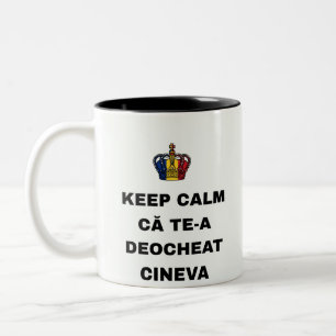 KEEP CALM CĂ TE-A DEOCHEAT CINEVA Two-Tone COFFEE MUG
