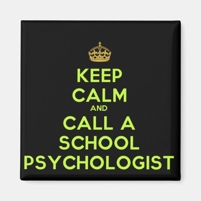 Keep Calm Call a School Psychologist Magnet (Front)