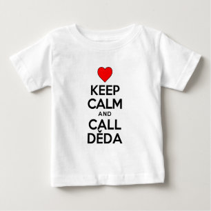 Keep Calm Call Deda Baby T-Shirt