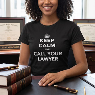 Keep Calm Call Your Lawyer Legal Humour T-Shirt