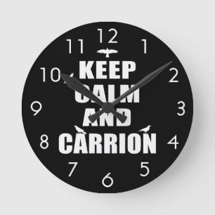 Keep Calm & Carrion Round Clock