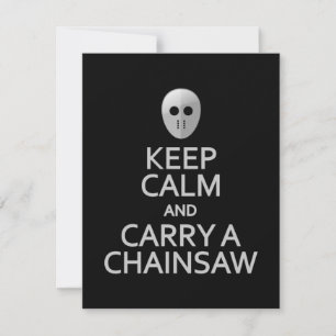 Keep Calm & Carry a Chainsaw invite, customise Invitation