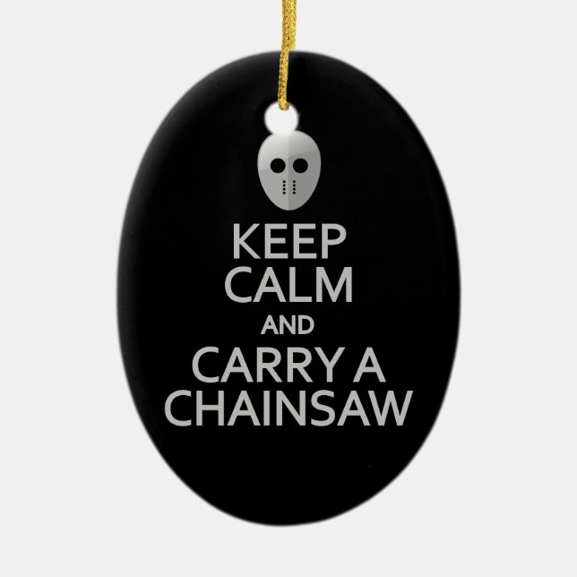 Keep Calm & Carry a Chainsaw ornament - customise (Front)