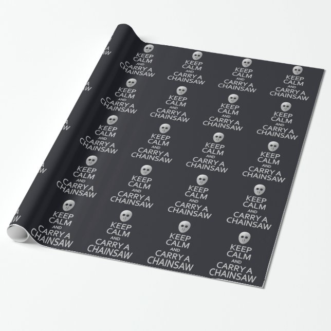 Keep Calm & Carry a Chainsaw wrapping paper (Unrolled)