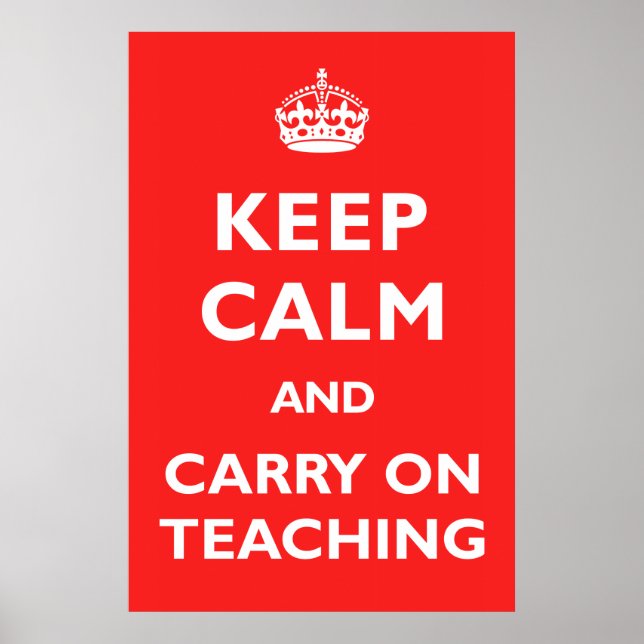 Keep Calm & Carry On Teaching Poster (Front)