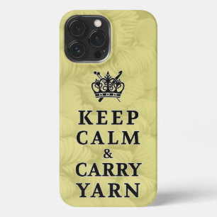 Keep Calm & Carry Yarn Crafts iPhone 13 Pro Max Case