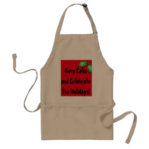 Keep Calm...Celebrate the Holidays Quote Apron