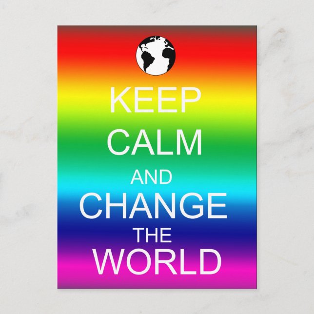 Keep Calm Change the World Rainbow Postcard (Front)