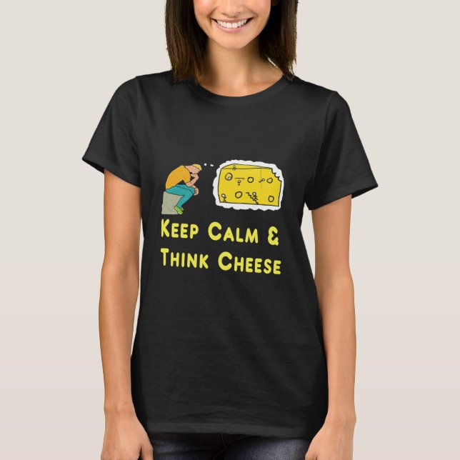 Keep Calm Cheese Pun T-Shirt (Front)